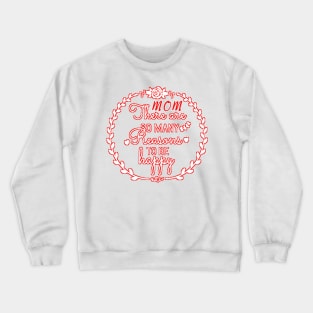 Many Reassons to be Happy Crewneck Sweatshirt